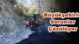 Büyükşehirle Sorunlar Çözülüyor!