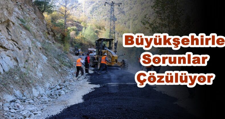 Büyükşehirle Sorunlar Çözülüyor!
