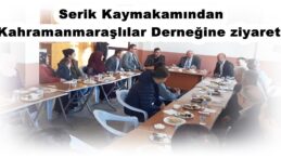 Serik Kaymakamından Kahramanmaraşlılar Derneğine ziyaret!