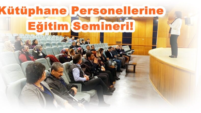 Kütüphane Personellerine Eğitim Semineri