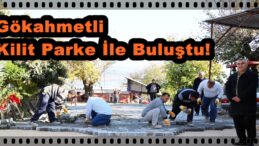 Gökahmetli Kilit Parke İle Buluştu!