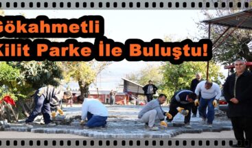 Gökahmetli Kilit Parke İle Buluştu!