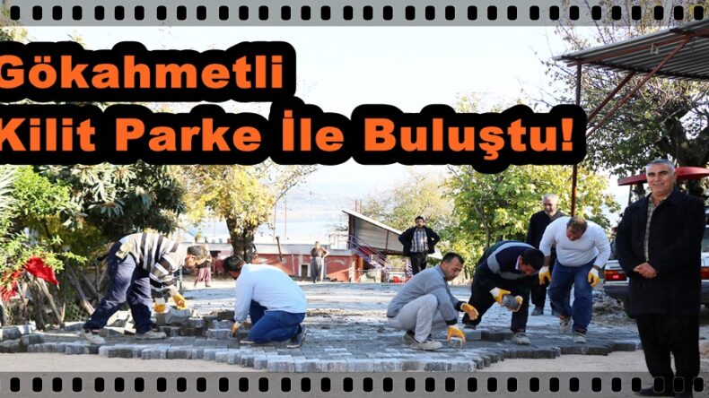 Gökahmetli Kilit Parke İle Buluştu!