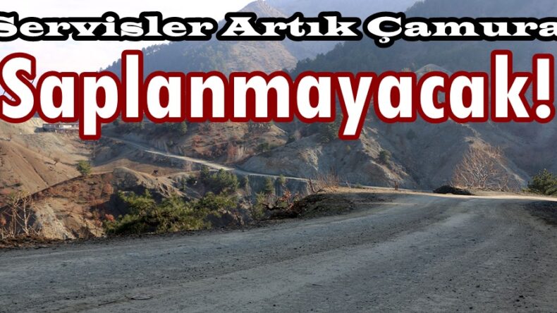 Servisler Artık Çamura Saplanmayacak!
