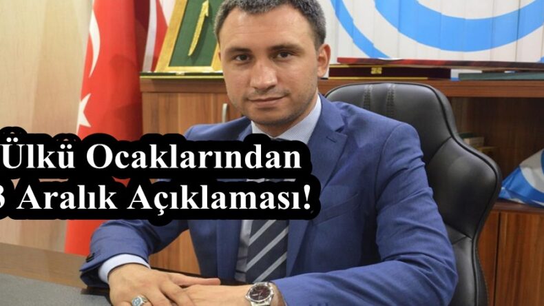 Ülkü Ocaklarından 3 Aralık Açıklaması!