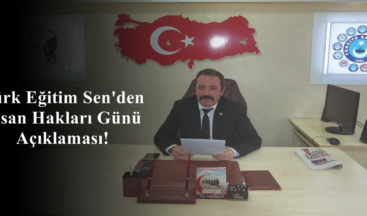Türk Eğitim Sen’den İnsan Hakları Günü Açıklaması!