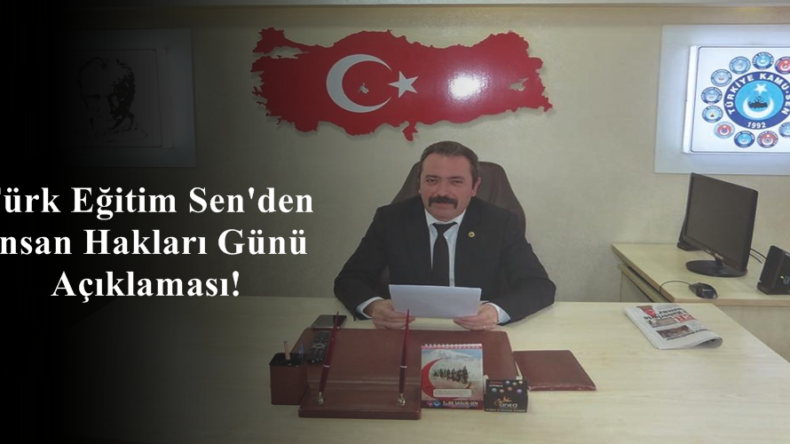 Türk Eğitim Sen’den İnsan Hakları Günü Açıklaması!