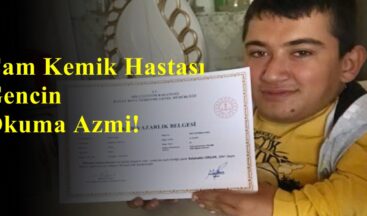 Cam Kemik Hastası Gencin Okuma Azmi!