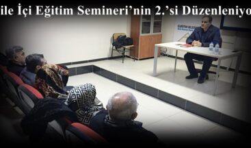 Aile İçi Eğitim Semineri’nin 2.’si Düzenleniyor!