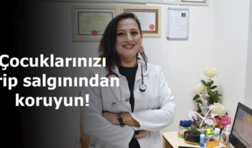 Çocuklarınızı grip salgınından koruyun!