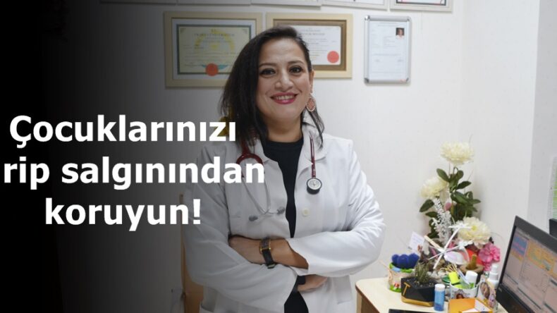 Çocuklarınızı grip salgınından koruyun!