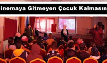 Sinemaya Gitmeyen Çocuk Kalmasın!