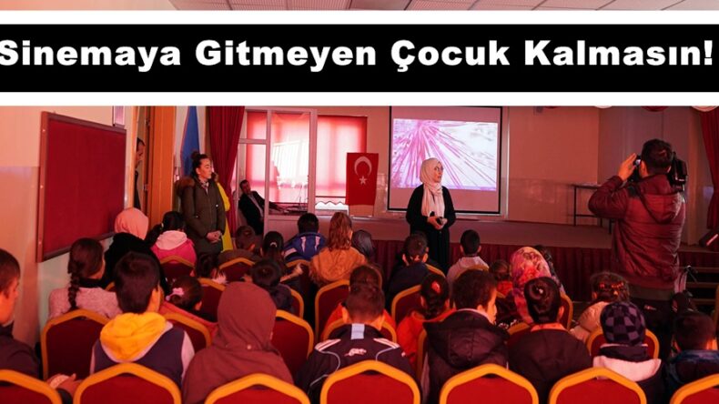 Sinemaya Gitmeyen Çocuk Kalmasın!