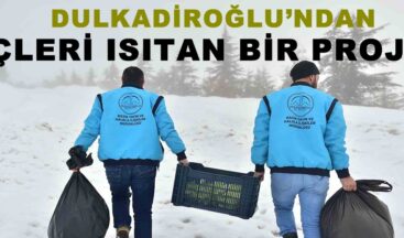 DULKADİROĞLU’NDAN İÇLERİ ISITAN BİR PROJE!