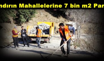Andırın Mahallelerine 7 bin m2 Parke!