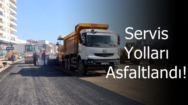 Servis Yolları Asfaltlandı!