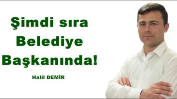 Şimdi sıra Belediye Başkanında!