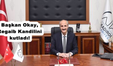 Başkan Okay,Regaib Kandilini kutladı!
