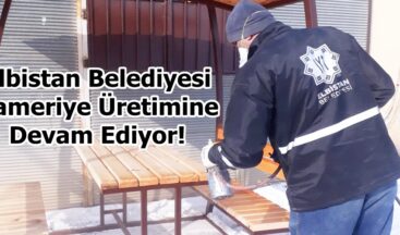 Elbistan Belediyesi Kameriye Üretimine Devam Ediyor!