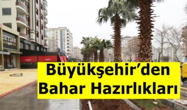 Büyükşehir’den Bahar Hazırlıkları!