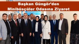Başkan Güngör’den Minibüsçüler Odasına Ziyaret!