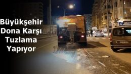 Büyükşehir Dona Karşı Tuzlama Yapıyor!