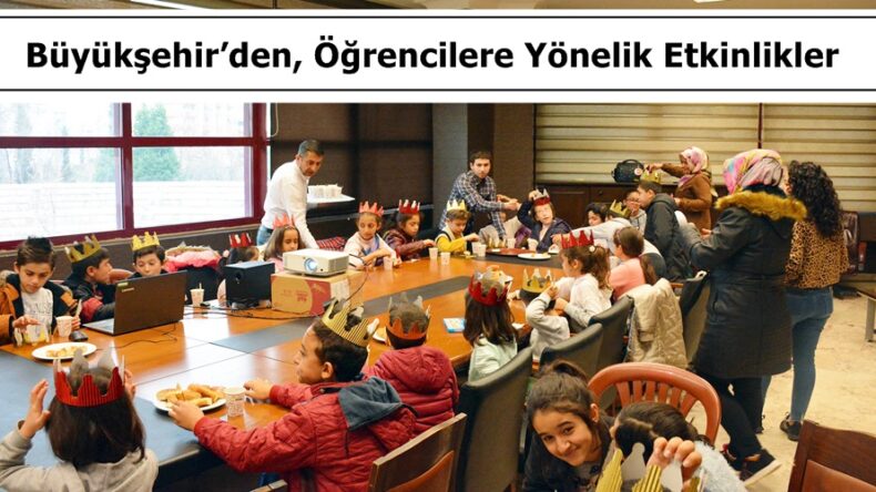 Büyükşehir’den, Öğrencilere Yönelik Etkinlikler!