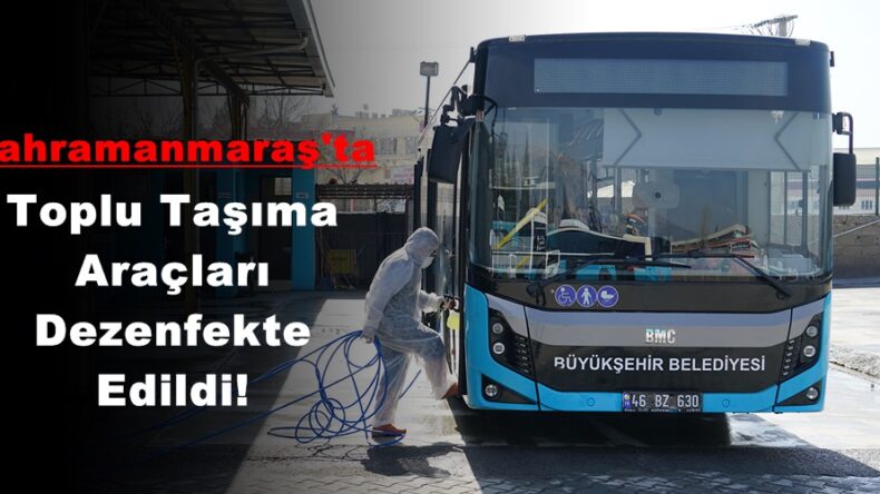 Toplu Taşıma Araçları Dezenfekte Edildi!