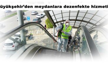 Büyükşehir’den meydanlara dezenfekte hizmeti!