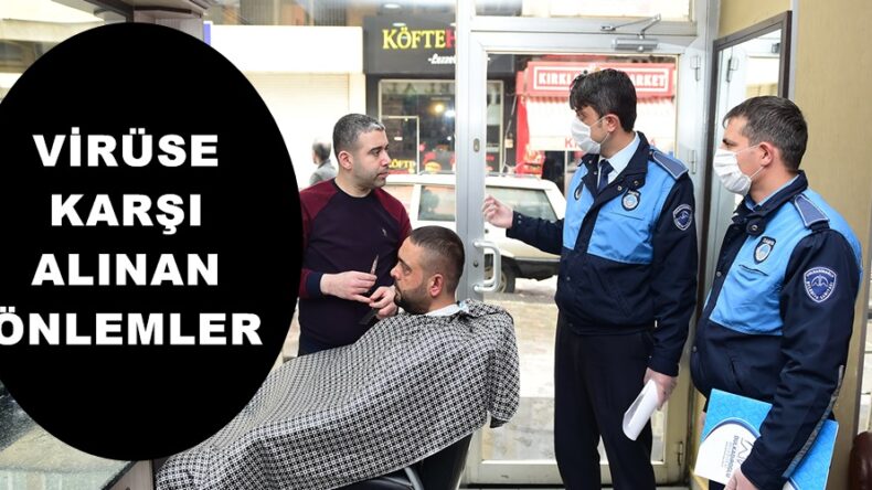 DULKADİROĞLU’NDA VİRÜSE KARŞI ALINAN ÖNLEMLER!