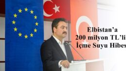 Elbistan’a 200 milyon TL’lik İçme Suyu Hibesi!