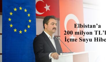 Elbistan’a 200 milyon TL’lik İçme Suyu Hibesi!