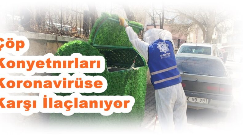 Çöp Konyetnırları Koronavirüse Karşı İlaçlanıyor!