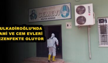 DULKADİROĞLU’NDA CAMİ VE CEM EVLERİ DEZENFEKTE OLUYOR!