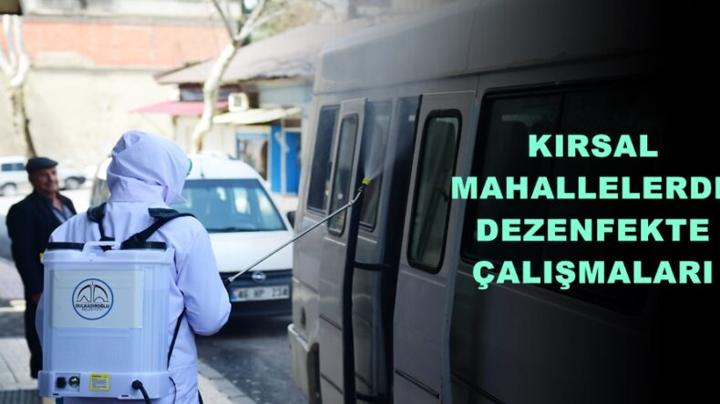 KIRSAL MAHALLELERDE DEZENFEKTE ÇALIŞMALARI!