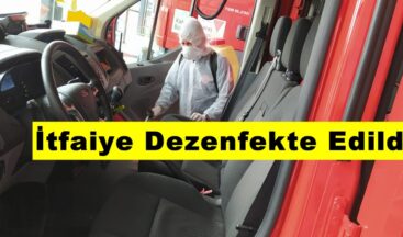 İtfaiye Dezenfekte Edildi!