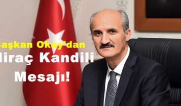 Başkan Okay’dan Miraç Kandili Mesajı!
