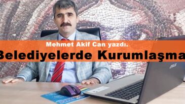 Belediyelerde Kurumlaşma!