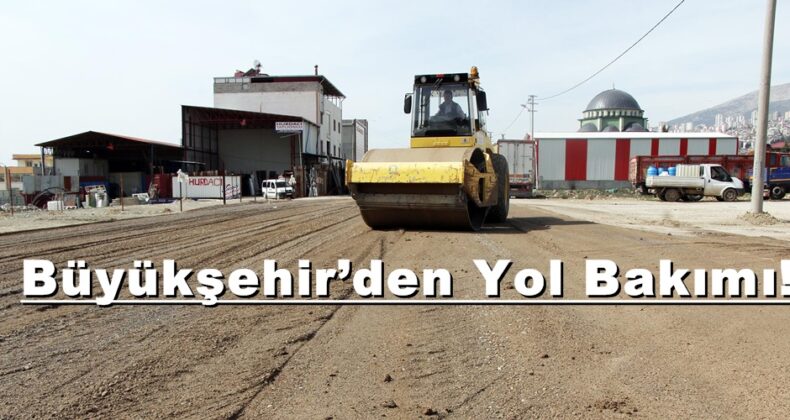 Büyükşehir’den Yol Bakımı!