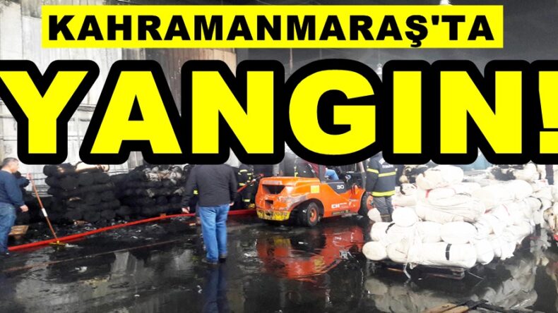 Kahramanmaraş’ta Yangın!