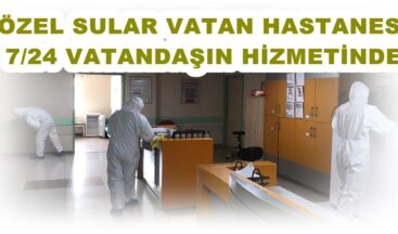 ÖZEL SULAR VATAN HASTANESİ 7/24 VATANDAŞIN HİZMETİNDE!