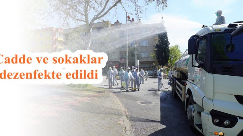 Cadde ve sokaklar dezenfekte edildi!