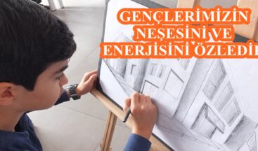 GENÇLERİMİZİN NEŞESİNİ VE ENERJİSİNİ ÖZLEDİK!