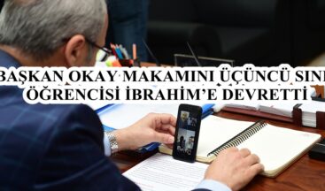 BAŞKAN OKAY MAKAMINI ÜÇÜNCÜ SINIF ÖĞRENCİSİ İBRAHİM’E DEVRETTİ!