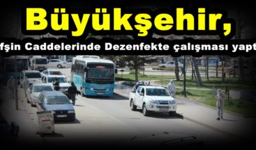 Büyükşehir,Afşin Caddelerinde Dezenfekte çalışması yaptı!