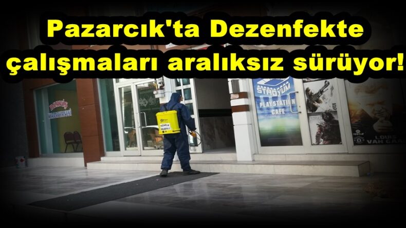 Pazarcık’ta Dezenfekte çalışmaları aralıksız sürüyor!