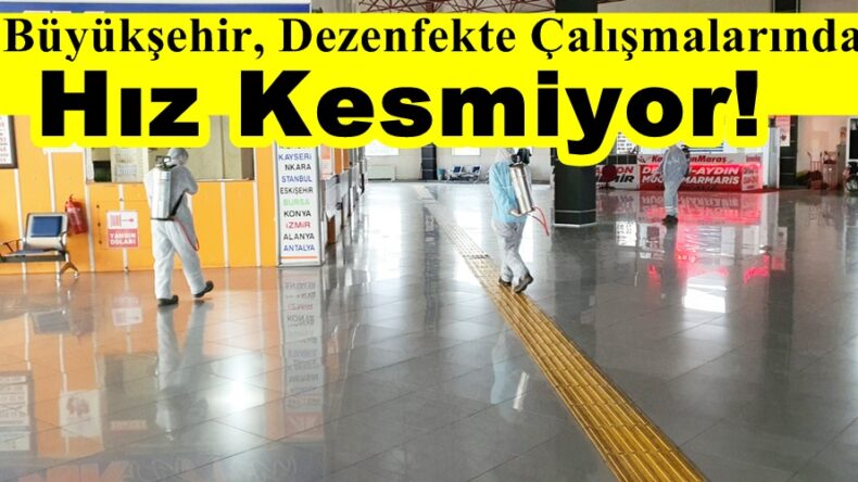 Büyükşehir, Dezenfekte Çalışmalarında Hız Kesmiyor!