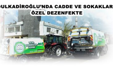 DULKADİROĞLU’NDA CADDE VE SOKAKLARA ÖZEL DEZENFEKTE!