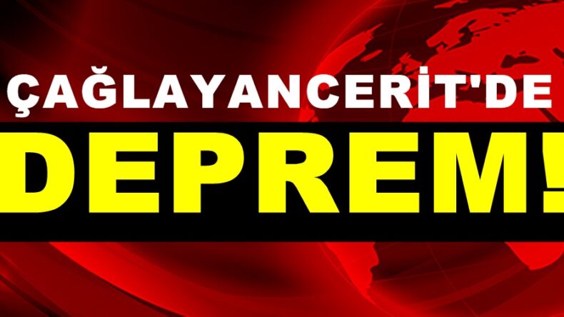 Çağlayancerit’de Deprem!