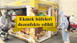 Ekmek büfeleri dezenfekte edildi!